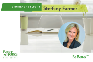 BHGRE® Spotlight: Steffany Farmer - A Market of Opportunities - bhgrealestateblog.com