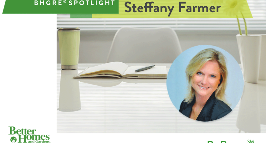 BHGRE® Spotlight: Steffany Farmer - A Market of Opportunities - bhgrealestateblog.com