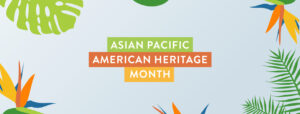 Celebrating Asian American and Pacific Islanders in Real Estate